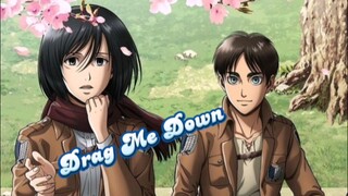 Eren x Mikasa - Drag me Down [AMVedit]