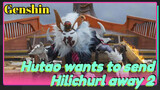Hutao wants to send Hilichurl away 2