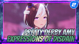 Expressions of Ultimate Disdain | Pretty Derby AMV_2