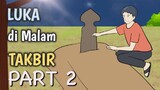 LUKA DIMALAM TAKBIR PART 2 - Edisi Ramadhan Animasi sekolah