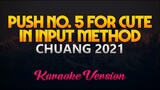 [CHUANG 2021] "Push No. 5 for Cute in Input Method" Karaoke/Instrumental