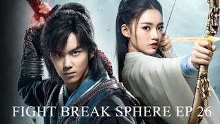 FIGHT BREAK SPHERE EP 26 SUB INDONESIA