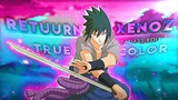 Retuurn x Xenoz - Naruto & Sasuke - True Colors [Edit-AMV] !
