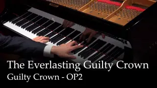 The Everlasting Guilty Crown - Guilty Crown OP2 [Piano]