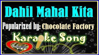 Dahil Mahal Kita by Chocolate Factory Karaoke Version- Minus One- Karaoke Cover