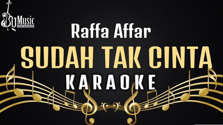 Raffa Affar - Sudah Tak Cinta (Karaoke)