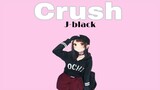 Crush - J-black ( Lyrics Video )