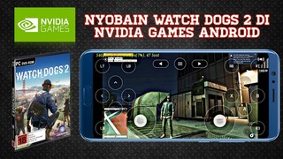 Watch dogs 2 Gameplay di Nvidia Games android