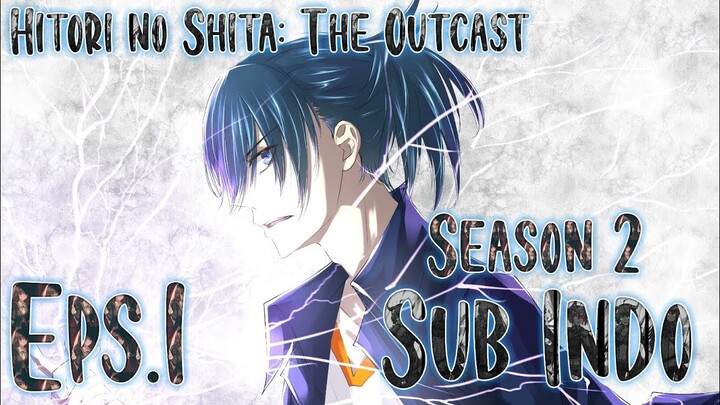 Hitori no Shita: The Outcast S2 Eps.1 Sub Indo