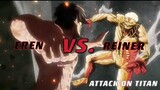 ATTACK ON TITAN : EREN VS. REINER [AMV]