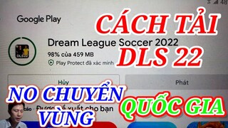 DLS 22 , cách tải dls 2022 trên CHplay  không cần chuyển sang quốc gia nước ngoài #dls22