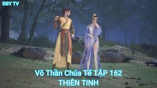 Võ Thần Chúa Tể TẬP 162-THIÊN TINH