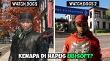 FITUR WATCH DOGS 1 YANG DIHAPUS DI WATCH DOGS 2