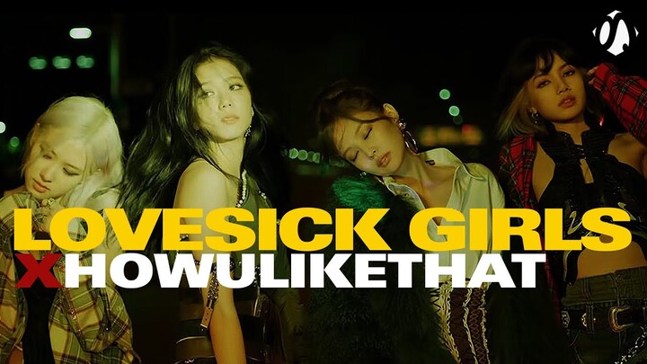 BLACKPINK — Lovesick Girls × How You Like That MASH-UP