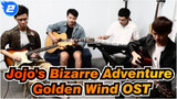 [JoJo's Bizarre Adventure: Golden Wind OST]Epic!!! New Work Of Four Fingerstyle Masters_2