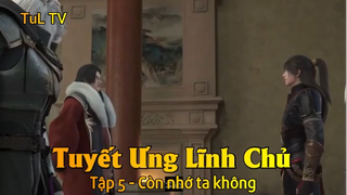 Tuyết Ưng Lĩnh Chủ Tập 5 - Còn nhớ ta không