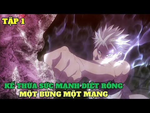 Tóm Tắt Anime | Kế Thừa Sức Mạnh Diệt Long  Một Chạm Một Mạng (Tập 1) Review Phim Anime