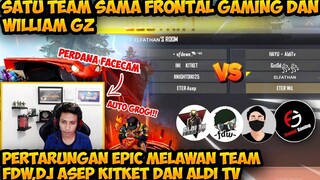 PERTAMA KALI FACECAM AUTO SATU TEAM SAMA FRONTAL GAMING DAN WILLIAM GZ VS TEAM NYA EFDEWE!