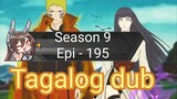 Episode 195 + Season 9 - Naruto shippuden + Tagalog dub