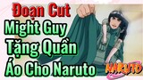 [Naruto] Đoạn Cut | Might Guy Tặng Quần Áo Cho Naruto