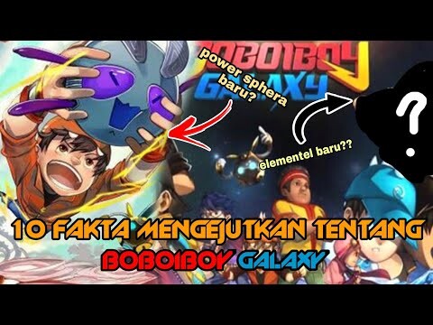 WHATT ELEMENTEL KE KE 8?? ||10 FAKTA MENGEJUTKAN TENTANG BOBOIBOY GALAXY YANG BELUM KALIAN KETAHUI