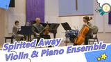 [Spirited Away] Waltz Violin & Piano Ensemble_2