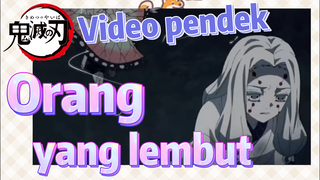 [Demon Slayer] Video pendek | Orang yang lembut