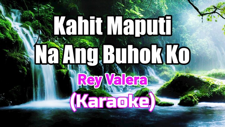 Kahit Maputi Na Ang Buhok Ko - Rey Valera (Karaoke)