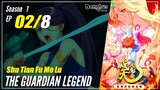 【Shu Tian Fu Mo Lu】 S1 EP 02 "Besi Skenzen Milik Kami" - The Guardian Legend | MultiSub - 1080P