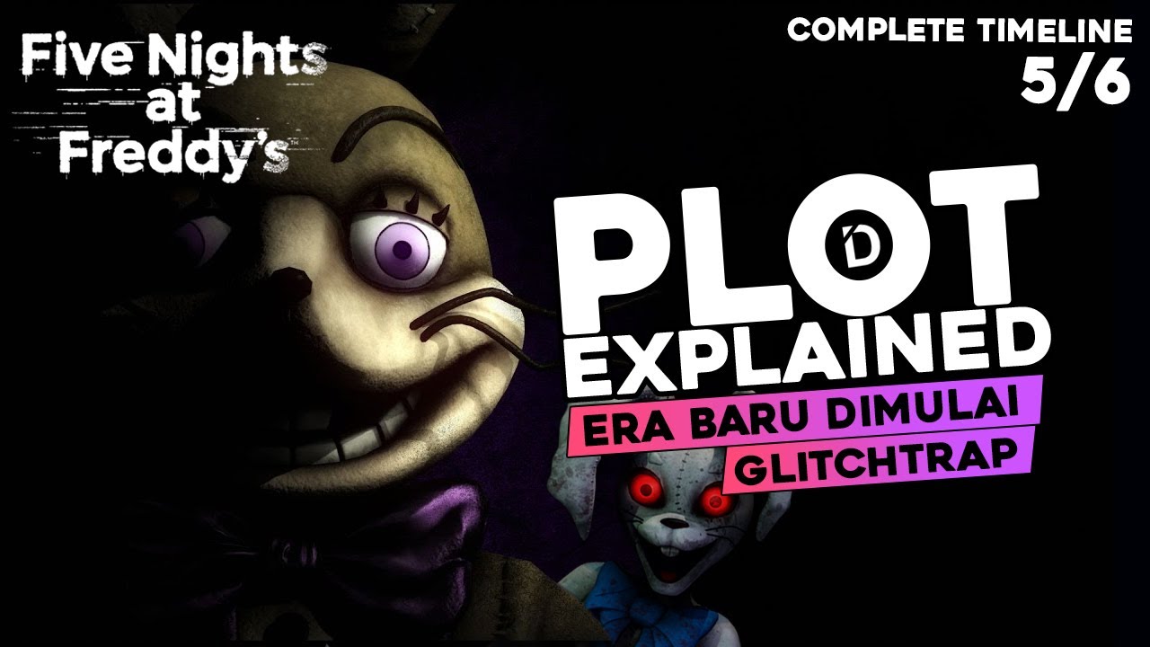 Plot FIVE NIGHTS AT FREDDY'S COMPLETE TIMELINE [5/6] - Alur Cerita Game FNAF  + TEORI (Steel Wool) - Bilibili