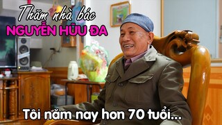 Thăm nhà TAY ĐẤM SỐ 1 VIỆT NAM bác Nguyễn Hữu Đa | Chủ nhân câu nói "Tôi năm nay hơn 70 tuổi"