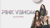 blackpink_pink venom_terjemah dan lirik