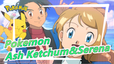 [Pokemon] [Ash Ketchum&Serena]Nếu có thể, hãy để tôi đi với cậu!Bảo bọc cậu khỏi gió và mưa