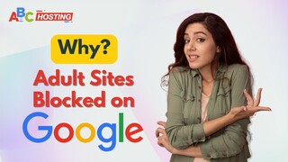 Why adult sites blocked on Google? | And How to Protect Your Website?