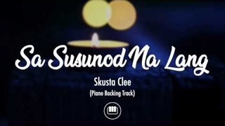 Sa Susunod Na Lang - PDL, Skusta Clee, Yuri (Piano Backing Track)