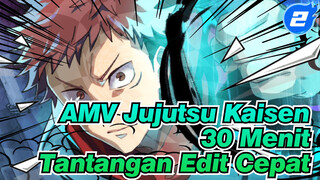 Tantangan Edit Cepat 30 Menit - Ini Benar-Benar Epik! | Tuan Putih / AMV Jujutsu Kaisen_2