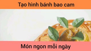 Tạo hình bánh bao cam