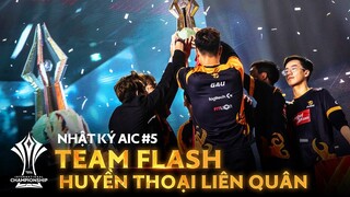 TEAM FLASH - HUYỀN THOẠI LIÊN QUÂN | Nhật ký AIC 2019 Tập cuối