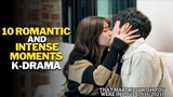 10 ROMANTIC and INTENSE MOMENTS K-DRAMA | That Make You Wish You Were In love (2016-2021)