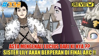 [REVIEW] ASTA MENGENALI LUCIUS DARI KI NYA❗SISTER LILY AKAN BERPERAN DI FINAL ARC❗BLACK CLOVER 332