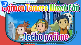 Digimon Tamers Mixed Edit
Issho ga ii ne_3