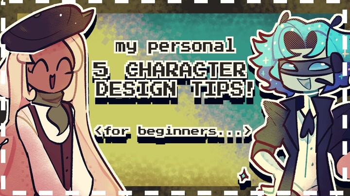 My Personal Character Design Tips and Tricks!