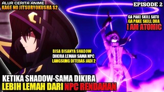 SHADOW AKHIRNYA MENGELUARKAN I AM ATOMICNYA LAGI ‼️ - Kage No Jitsuryokusha S2 Episode 2