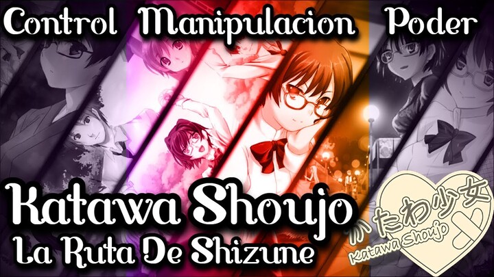 Control, Manipulación y Poder || Katawa Shoujo & La Ruta De Shizune.