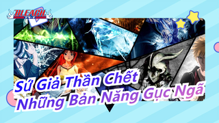 Sứ Giả Thần Chết|[MAD] Những Bản Năng Gục Ngã