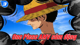 One Piece | AMV cảm động nhất_3