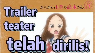 Teasing Master Takagi san Season 3 - Memublikasikan PV! Ada versi teater juga!