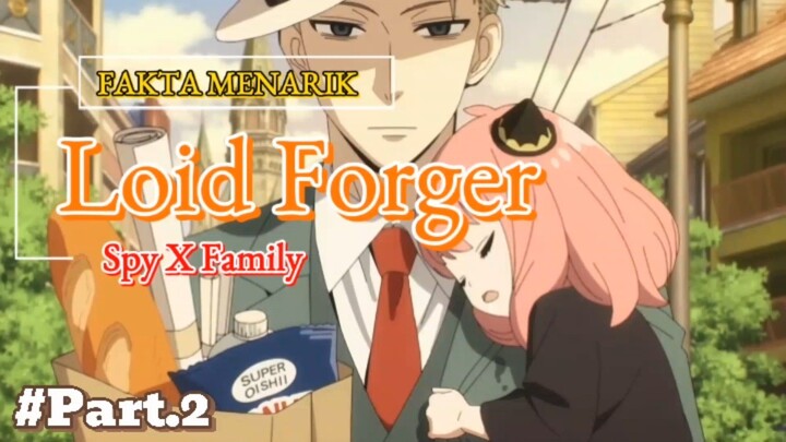 Fakta menarik Loid Forger "Spy X Family". #part.2