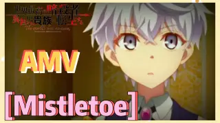 [Mistletoe ]   AMV