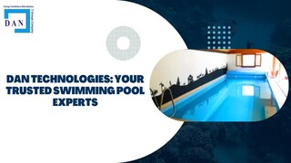 DAN Technologies Your Trusted Swimming Pool Experts